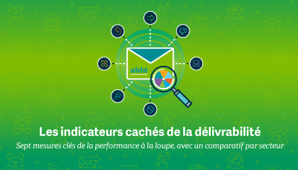 Les indicateurs cachés de la délivrabilité