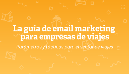 La guía de email marketing para empresas de viajes