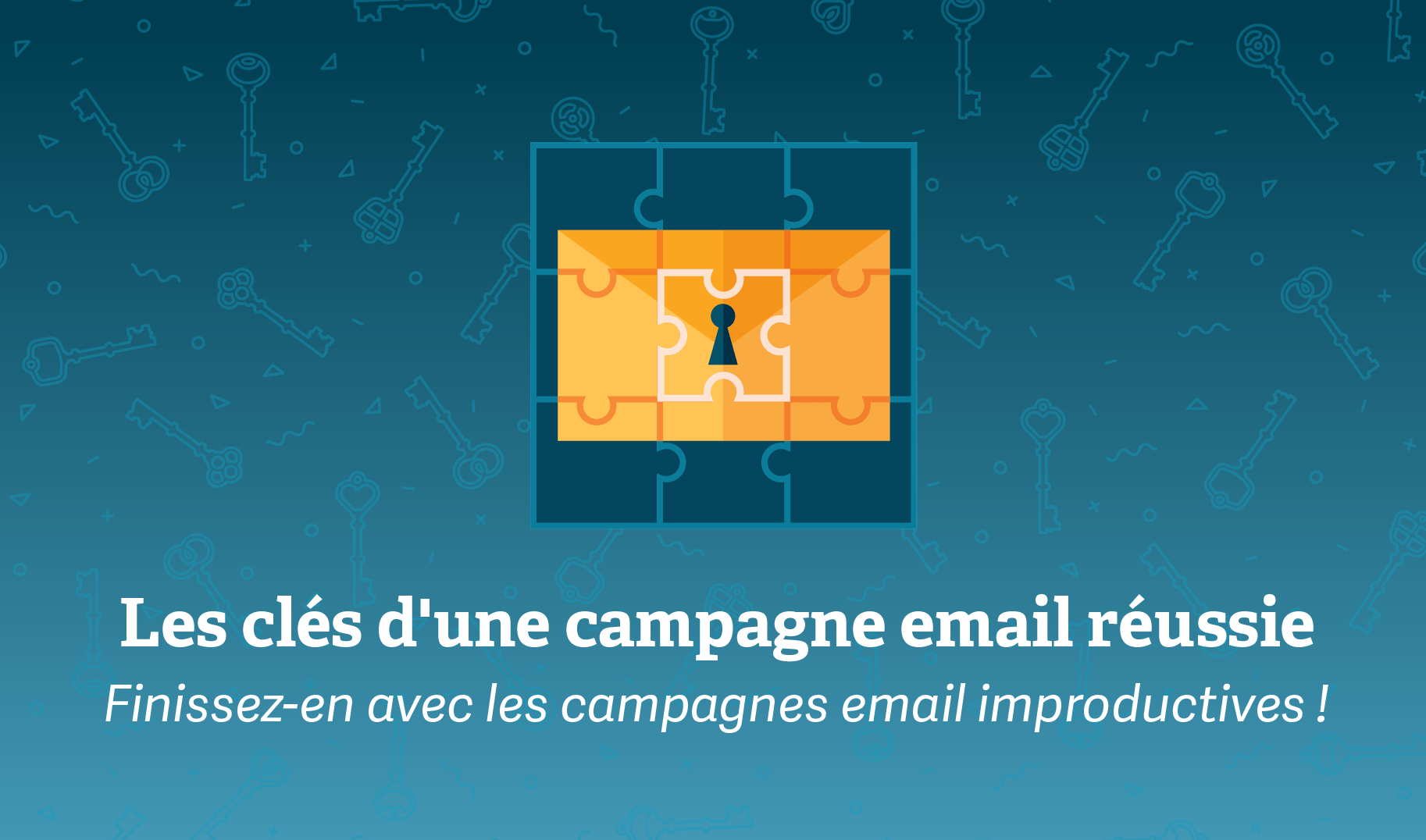 Les clés d'une campagne email réussie